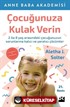 Çocuğunuza Kulak Verin
