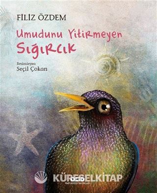 Umudunu Yitirmeyen Sığırcık (Karton Kapak)