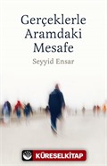 Gerçekle Aramdaki Mesafe