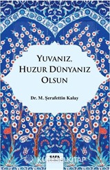 Yuvanız,Huzur Dünyanı Olsun