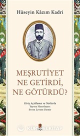 Meşrutiyet Ne Getirdi, Ne Götürdü?