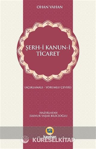 Şerh-i Kanun-i Ticaret (Açıklamalı - Yorumlu Çeviri)