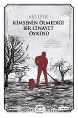 Kimsenin Ölmediği Bir Cinayet Öyküsü