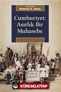 Cumhuriyet: Asırlık Bir Muhasebe