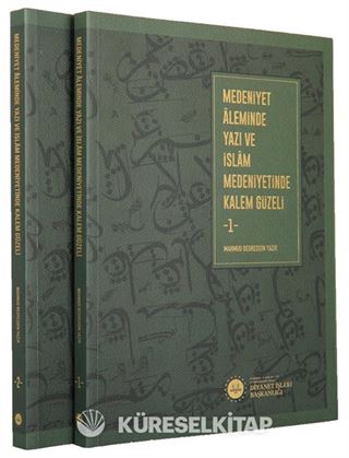Medeniyet Aleminde Yazı ve İslam Medeniyetinde Kalem Güzeli (2 Cilt)