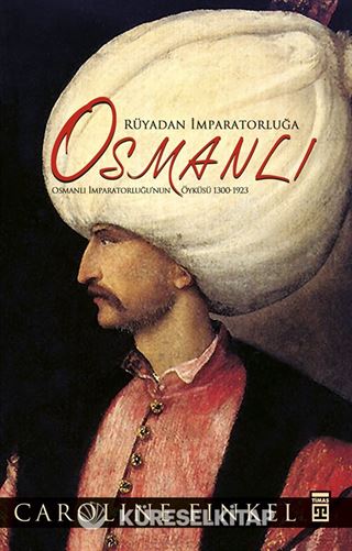 Rüyadan İmparatorluğa Osmanlı (Fleksi Cilt)