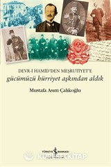 Gücümüzü Hürriyet Aşkından Aldık