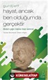 Hayat, Ancak Ben Olduğumda Gerçektir - Gurdjieff