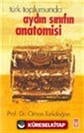 Türk Toplumunda Aydın Sınıfın Anatomisi