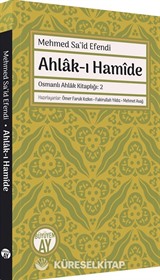 Ahlak-ı Hamîde / Osmanlı Ahlak Kitaplığı 2