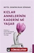 Kızlar Annelerinin Kaderini mi Yaşar
