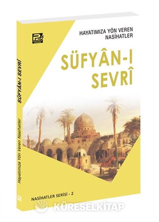 Hayatımıza Yön Veren Nasihatler / Süfyân-ı Sevrî