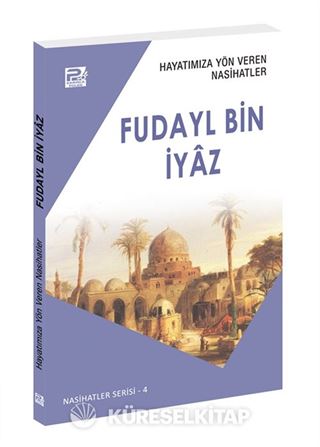 Hayatımıza Yön Veren Nasihatler / Fudayl Bin İyâz