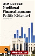 Neoliberal Finansallaşmanın Politik Kökenleri