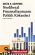 Neoliberal Finansallaşmanın Politik Kökenleri