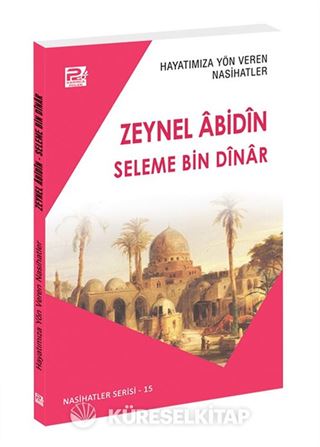 Hayatımıza Yön Veren Nasihatler / Zeynel Âbidîn & Seleme Bin Dînâr