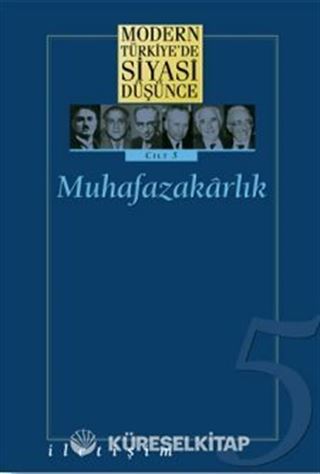 5 - Muhafazakarlık (Ciltli) Modern Türkiye'de Siyasi Düşünce
