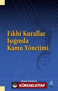 Fıkhî Kurallar Işığında Kamu Yönetimi