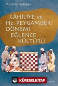 Cahiliye ve Hz. Peygamber Dönemi Eğlence Kültürü