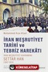 İran Meşrutiyet Tarihi ve Tebriz Harekatı / İran Meşrutiyet Kahramanı Settar Han (1867-1914)