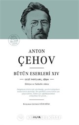 Anton Çehov Bütün Eserleri XIVV Gezi Notlarından,1890 Sibirya Ve Sahalin Adası