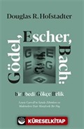 Gödel, Escher, Bach: Bir Ebedi Gökçe Belik Lewis Carroll'ın İzinde Zihinlere ve Makinelere Dair Metaforik Bir Füg (Ciltli)