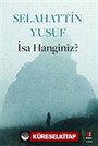 İsa Hanginiz?