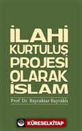 İlahi Kurtuluş Projesi Olarak İslam