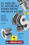 İş Sağlığı Ve Güvenliği Sınavlarına Hazırlık Kitabı