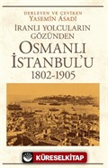 Osmanlı İstanbul'u (1802 - 1905 )İranlı Yolcuların Gözünden