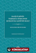 Hadis İlminin Teşekkül Sürecinde Şeybani İle Şafiî'nin Rolü -Mukayeseli Bir İnceleme