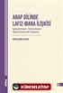 Arap Dilinde Lafız-Mana İlişkisi İşlevsel Anlam-Cümle Anlamı İlişkisi Üzerine Bir İnceleme