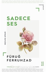Sadece Ses / Seçilmiş Şiirler