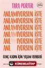 Anlamıyorsun İşte