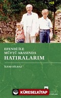 Efendi ile Müftü Arasında Hatıralarım