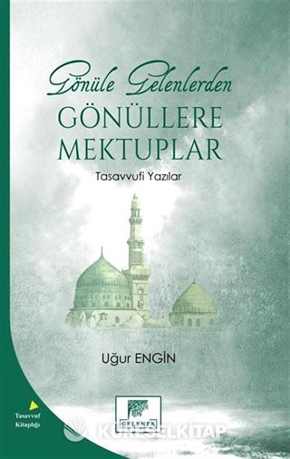 Gönüle Gelenlerden Gönüllere Mektuplar