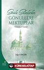 Gönüle Gelenlerden Gönüllere Mektuplar