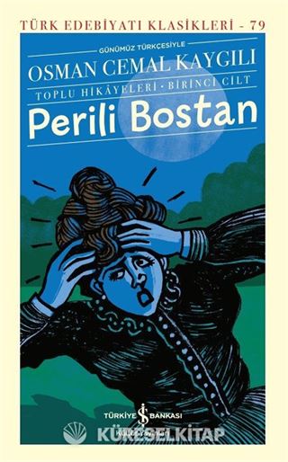 Perili Bostan - Toplu Hikayeleri (Birinci Cilt) (Ciltli)
