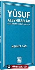 Yusuf Aleyhisselam / Hayatındaki Hikmet Dersleri