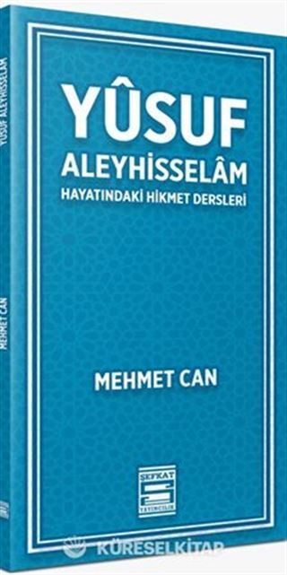 Yusuf Aleyhisselam / Hayatındaki Hikmet Dersleri