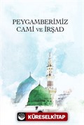 Peygamberimiz Cami ve İrşad