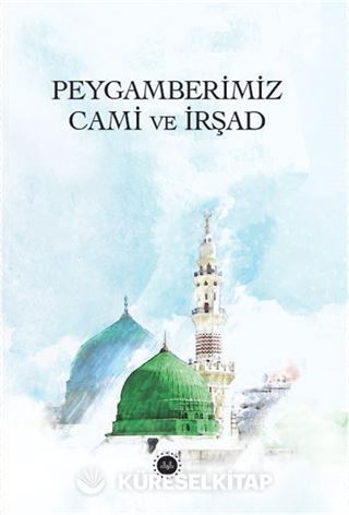 Peygamberimiz Cami ve İrşad