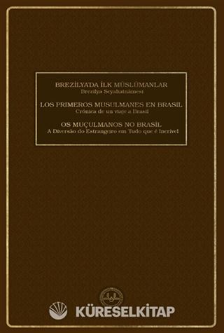 Brezilya'da İlk Müslümanlar Brezilya Seyahatnamesi