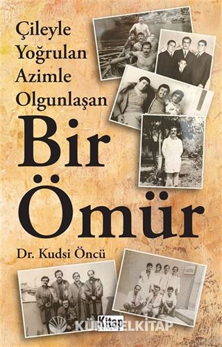 Çileyle Yoğrulan Azimle Olgunlaşan Bir Ömür
