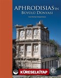 Aphrodisias'ın Büyülü Dünyası İzzet Keribar Fotoğraflarıyla (Karton Kapak) (Türkçe-İngilizce)