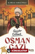 Gençler İçin Osmanlı Osman Gazi (Harp Tarihi)