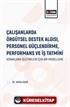 Çalışanlarda Örgütsel Destek Algısı Personel Güçlendirme Performans ve İş Tatmini