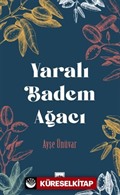 Yaralı Badem Ağacı