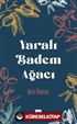 Yaralı Badem Ağacı