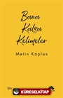 Bana Kalsa Kelimeler